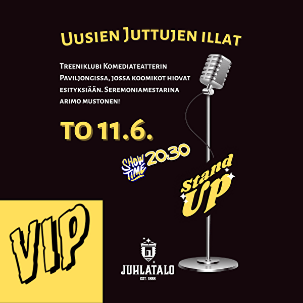 VIP-LIPPU 11.6. - Uusien Juttujen Ilta VIP-LIPPU 11.6. - Uusien Juttujen Ilta