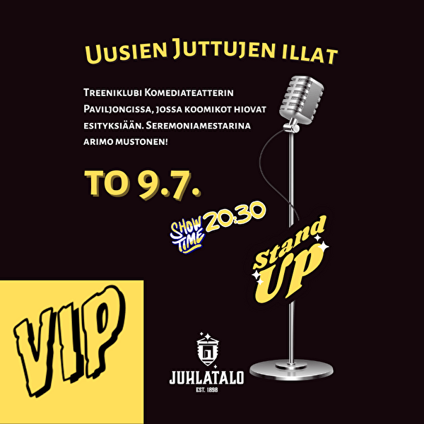 VIP-LIPPU 9.7. - Uusien Juttujen Ilta VIP-LIPPU 9.7. - Uusien Juttujen Ilta